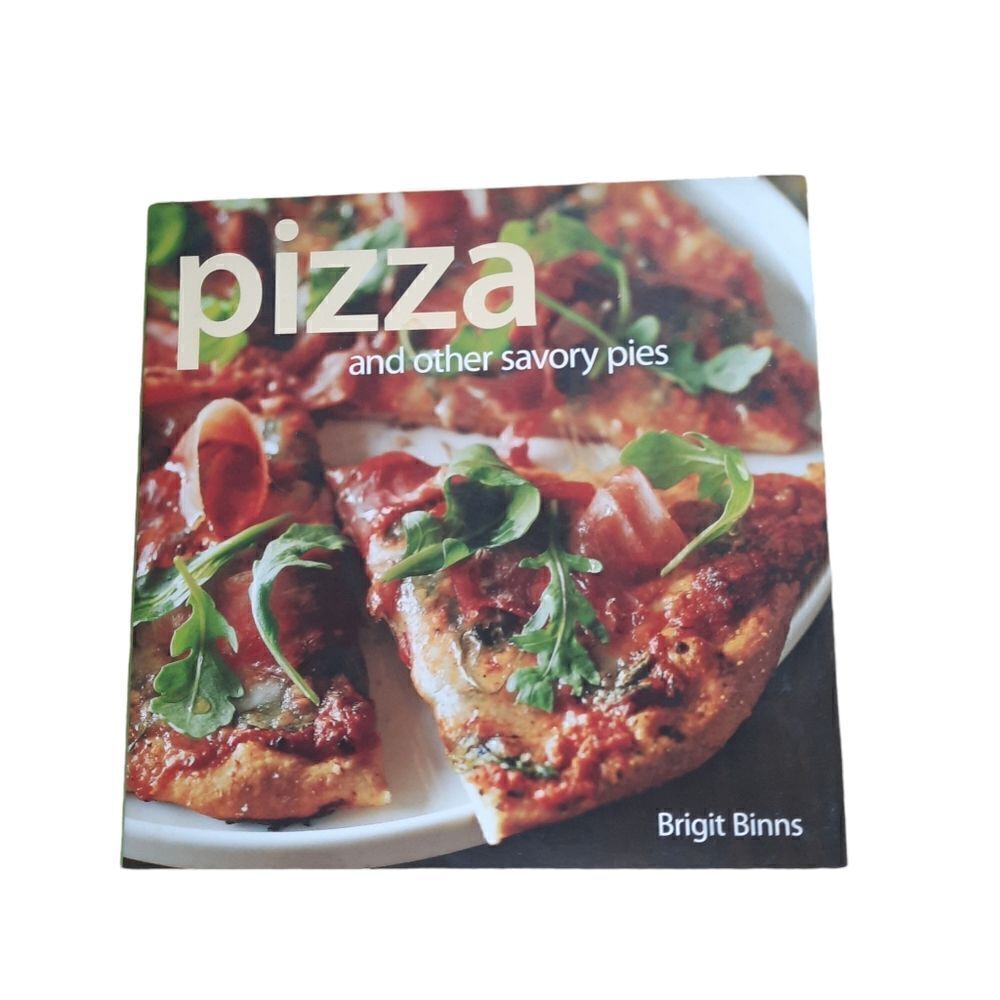 Brigit Binns PIZZA & OTHER SAVORY PIES Cookbook